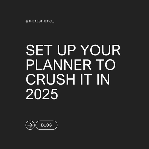 SETUP YOUR PLANNER TO CRUSH IT IN 2025